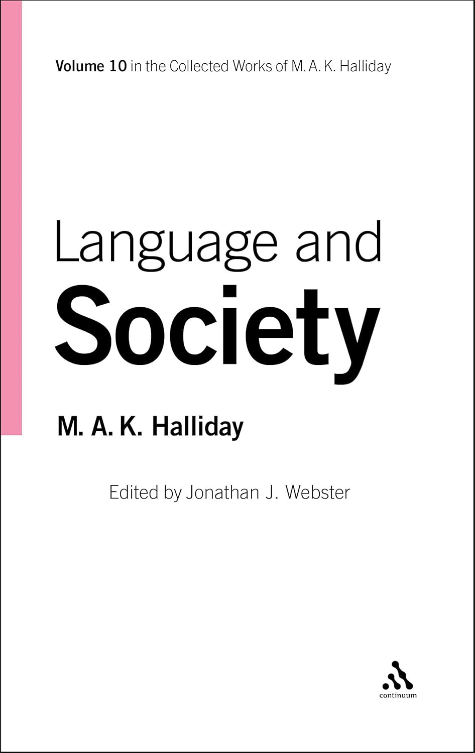 Language and Society: Volume 10 - Collected Works of M.A.K. Halliday