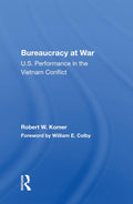Bureaucracy At War U.S. Performance In The Vietnam Conflict