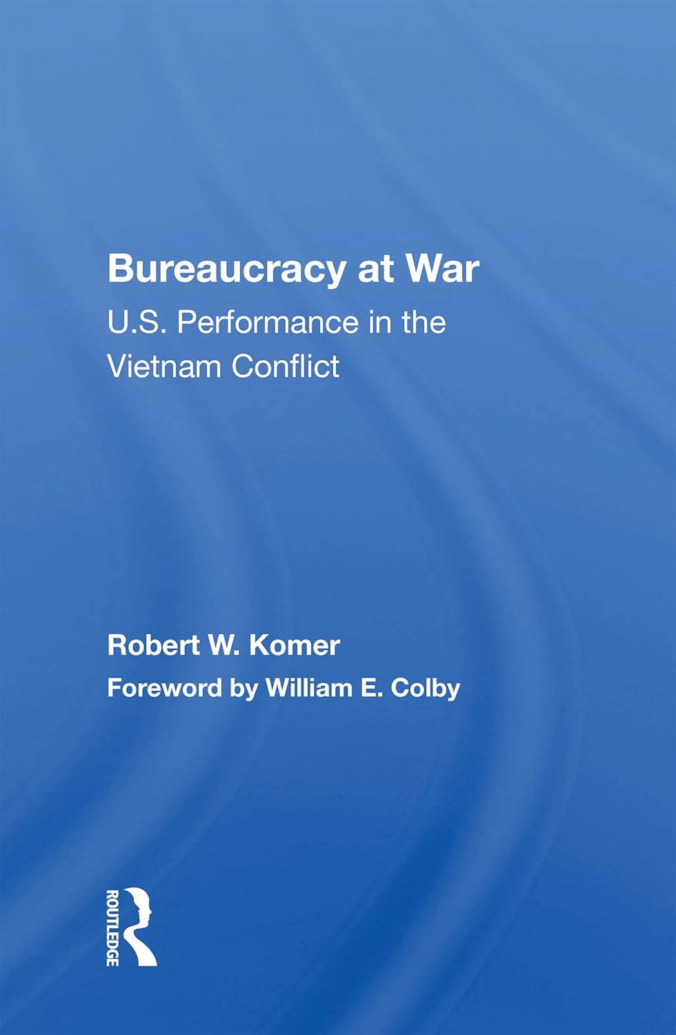 Bureaucracy At War: U.S. Performance In The Vietnam Conflict Review