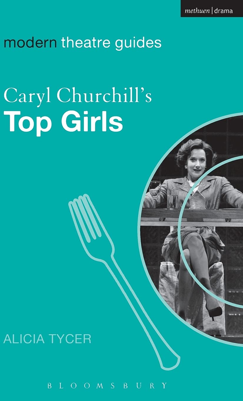Caryl Churchill's Top Girls: A Comprehensive Modern Theatre Guide