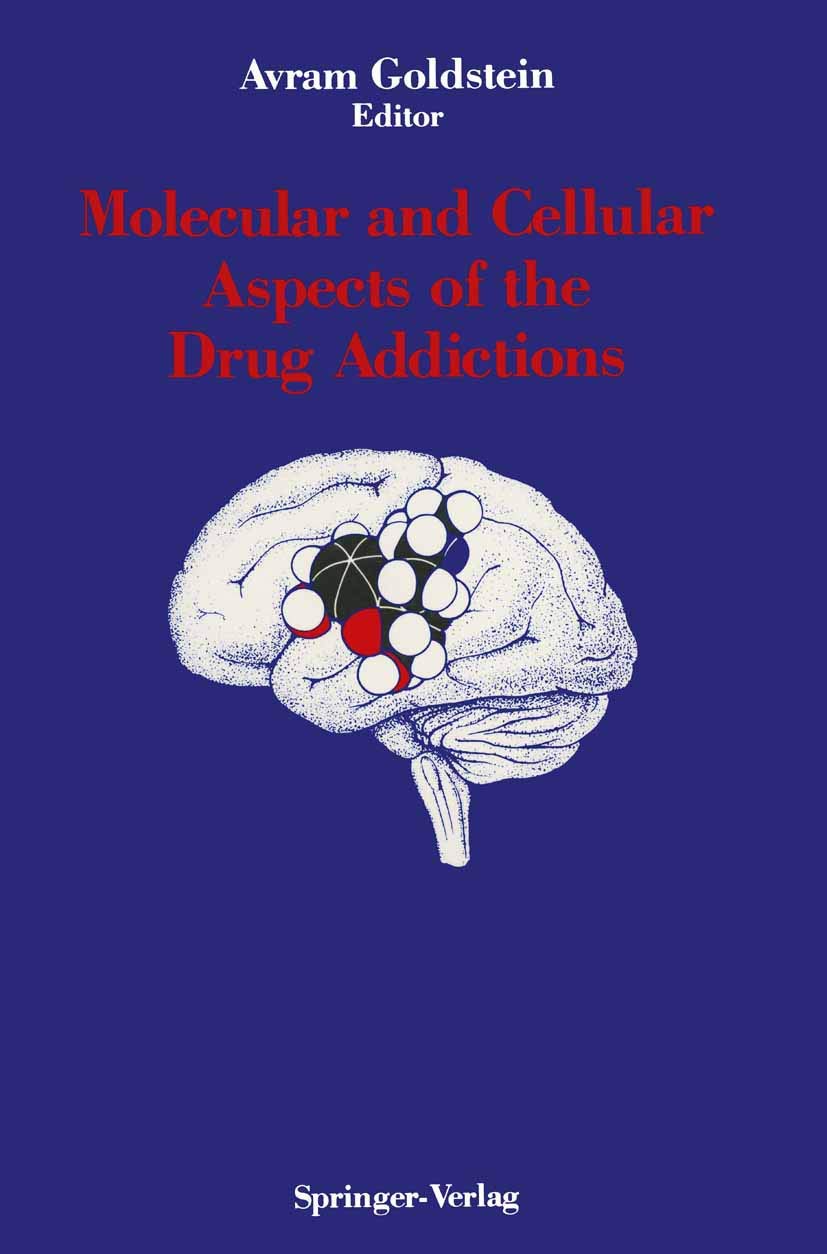 Molecular and Cellular Aspects of Drug Addictions by Avram Goldstein