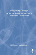 Integrating Change: A Comprehensive Guide by Mel Toomey and Judi Neal