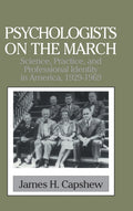 Psychologists on the March: Science and Practice in America 1929-1969