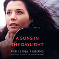 A Song in the Daylight: A Novel - Intimate, Thoughtful Fiction