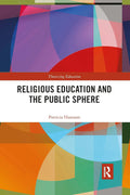Religious Education and the Public Sphere by Patricia Hannam