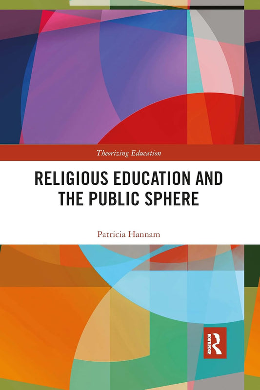 Religious Education and the Public Sphere by Patricia Hannam