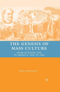 The Genesis of Mass Culture: Show Business Live in America