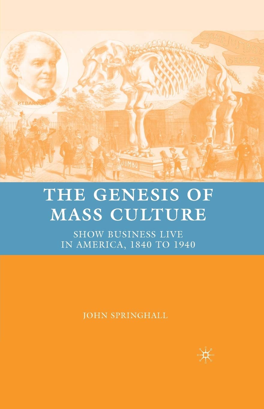 The Genesis of Mass Culture: Show Business Live in America