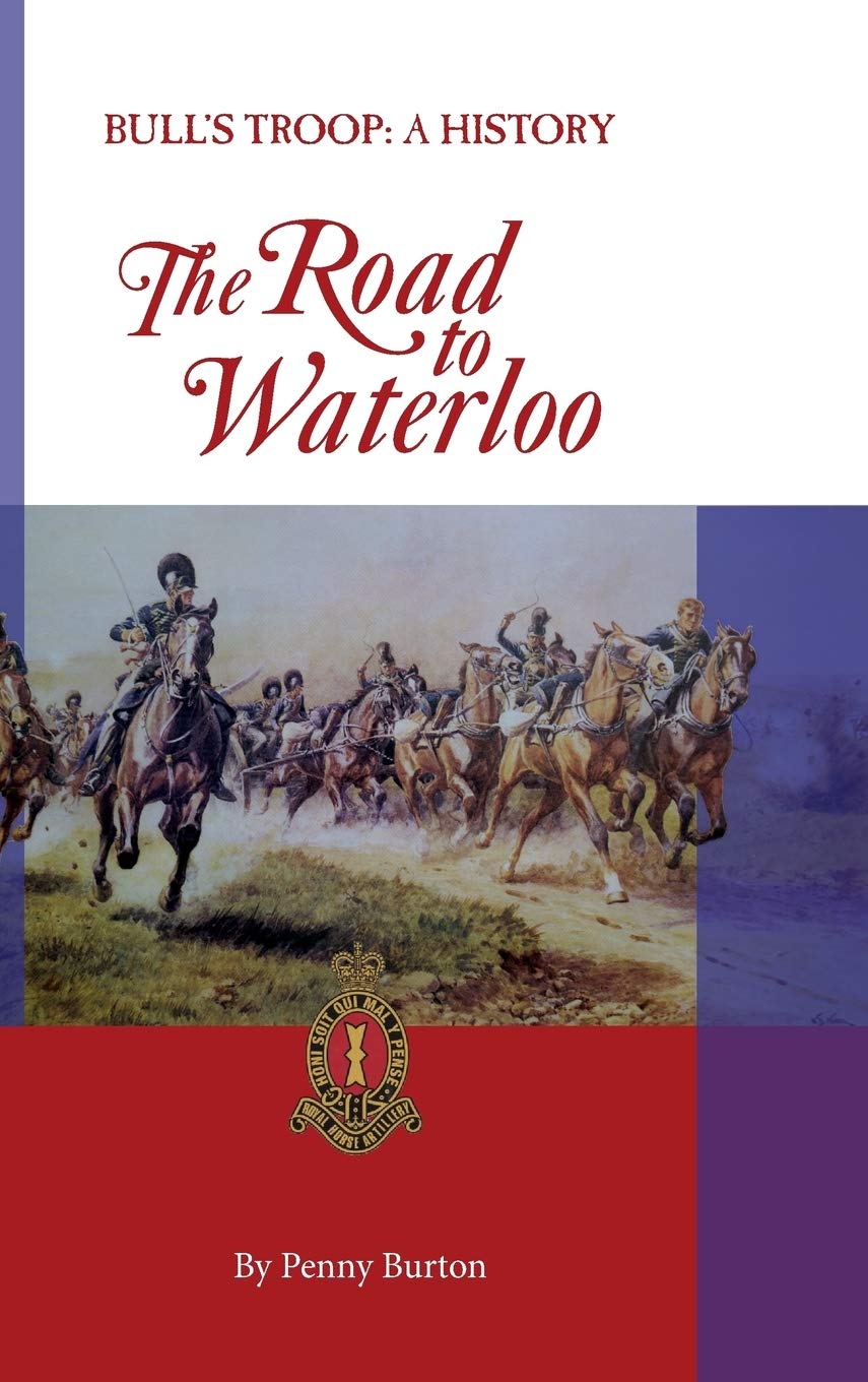 Bull's Troop - A History: The Road to Waterloo Book Review
