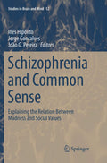 Schizophrenia and Common Sense: Explaining the Relation Between