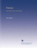 Panama: The Canal, the Country, and the People by Arthur Bullard