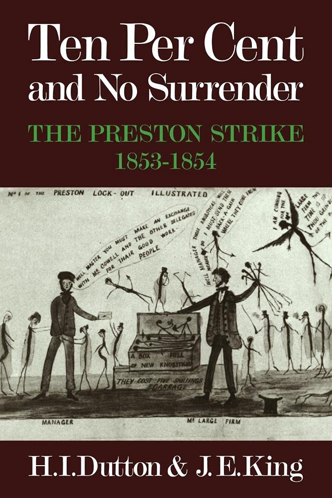 Ten Per Cent and No Surrender: The Preston Strike, 1853-1854 Review