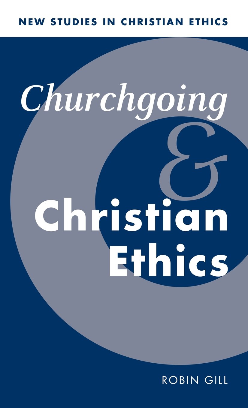 Churchgoing and Christian Ethics: A Deep Dive into Faith and Morality