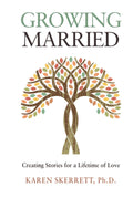 Growing Married: Creating Stories for a Lifetime of Love Review