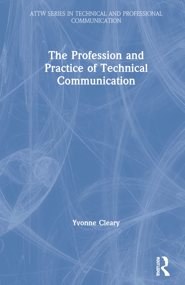 The Profession and Practice of Technical Communication Review