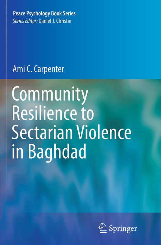 Community Resilience to Sectarian Violence in Baghdad: A Deep Dive