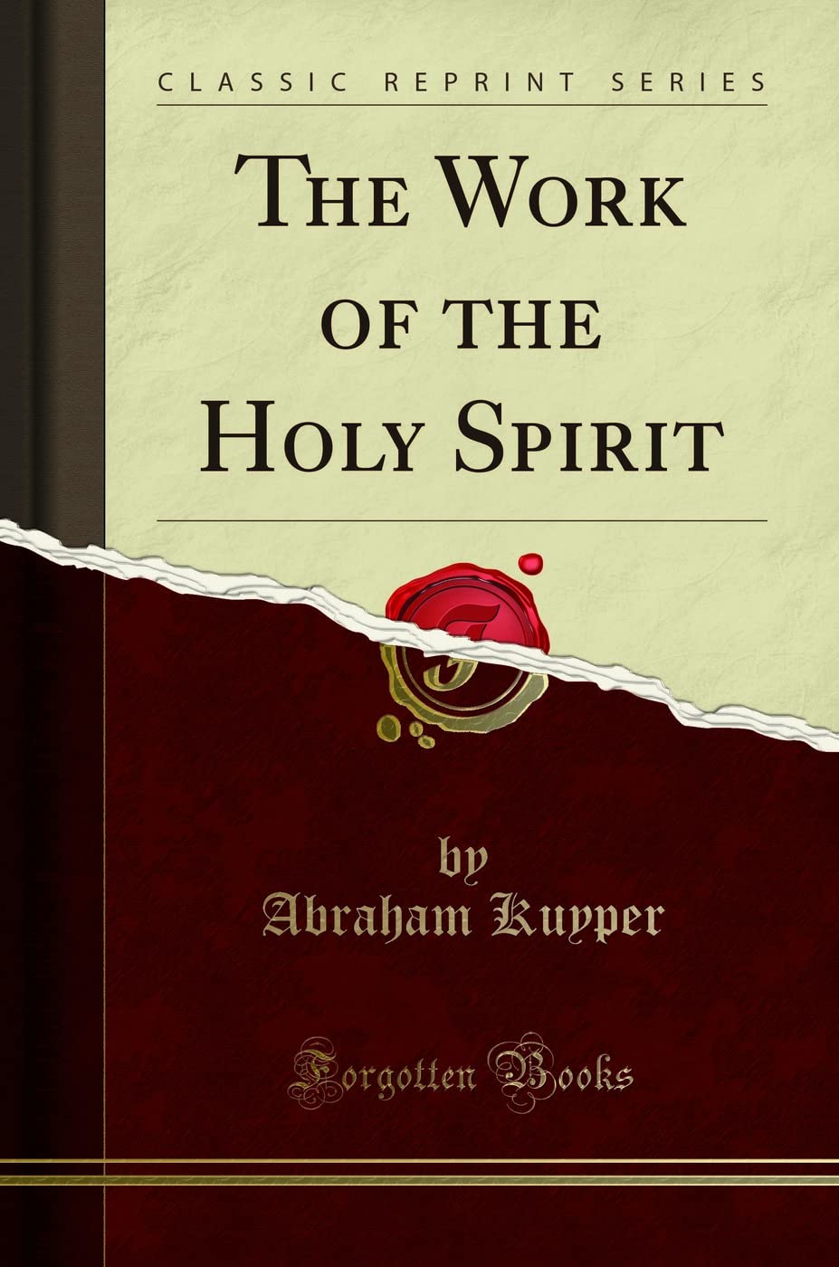 The Work of the Holy Spirit: A Classic Reprint by Kuyper