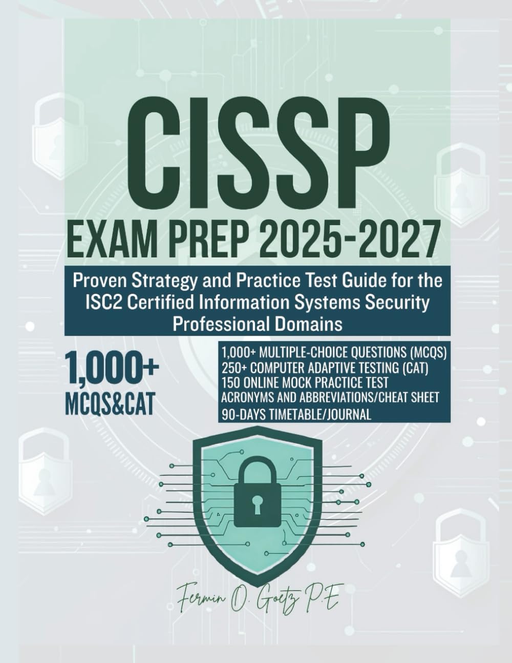 CISSP Exam Prep 2025-2027: Proven Strategy and Practice Guide