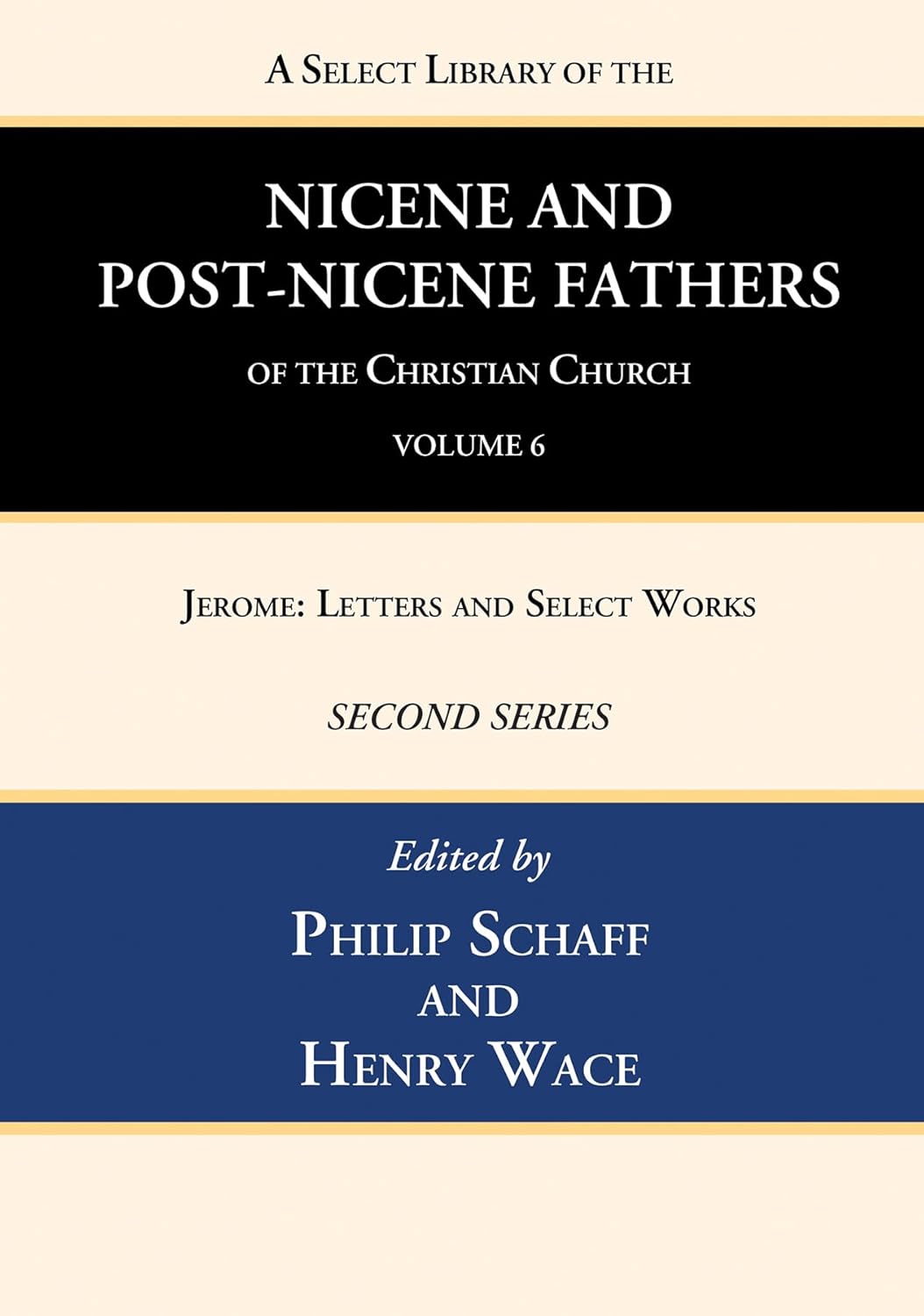 A Select Library of the Nicene and Post-Nicene Fathers Volume 6
