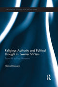 Religious Authority and Political Thought in Twelver Shi'ism Explored