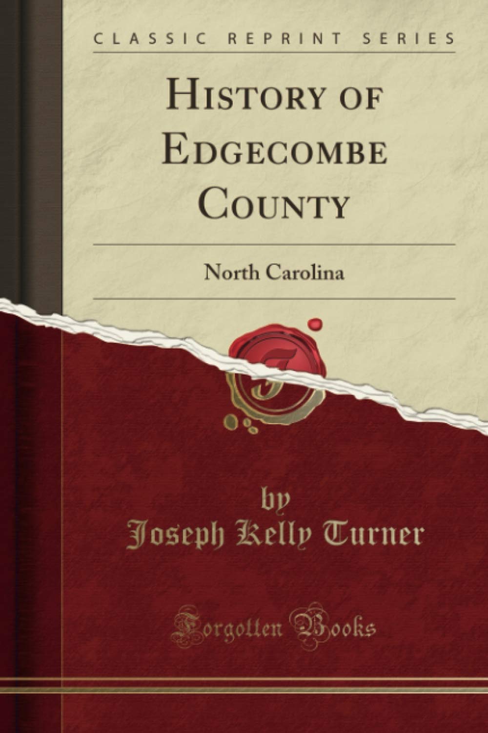 History of Edgecombe County Classic Reprint North Carolina Review
