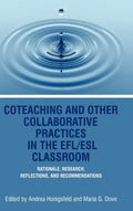 Coteaching and Other Collaborative Practices in the EFL/ESL Classroom