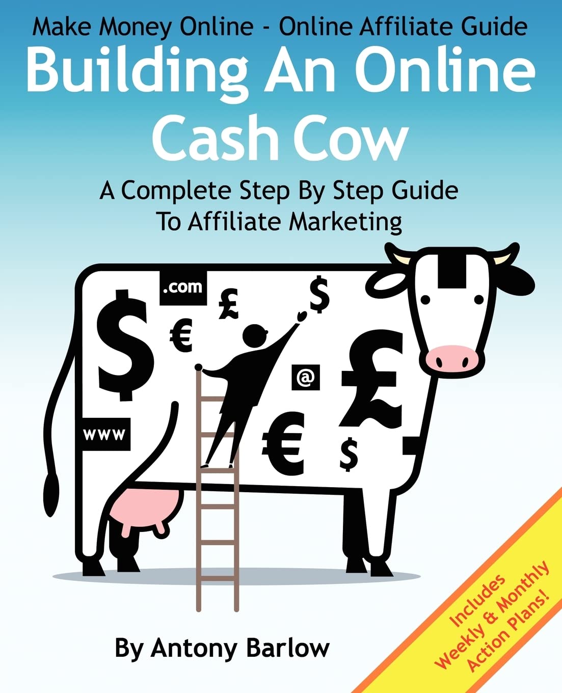 Make Money Online with Mr Antony Barlow's Affiliate Guide
