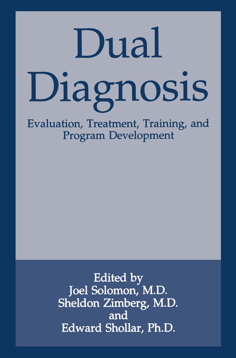 Dual Diagnosis: Evaluation, Treatment, and Program Development Guide