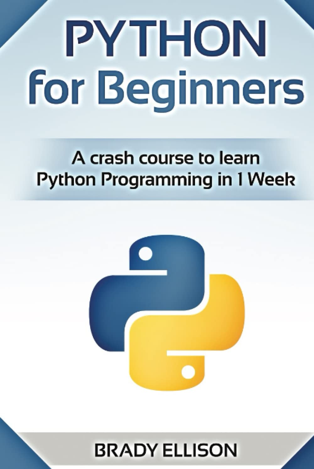 Python for Beginners: A Crash Course to Learn Programming Fast