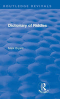 Dictionary of Riddles - A Compact History and Collection