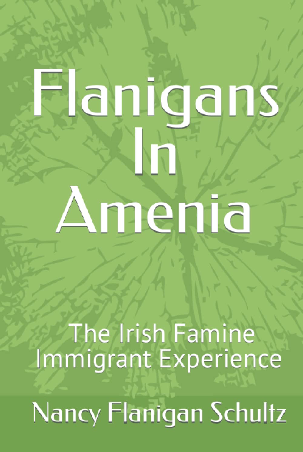 Flanigans In Amenia: The Irish Famine Immigrant Experience Review