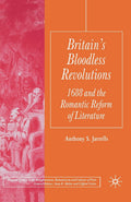 Britain's Bloodless Revolutions: 1688 and the Romantic Reform