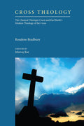 Cross Theology: The Classical Theologia Crucis and Karl Barth's Modern