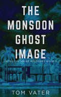 The Monsoon Ghost Image (Detective Maier Mysteries) - Compelling