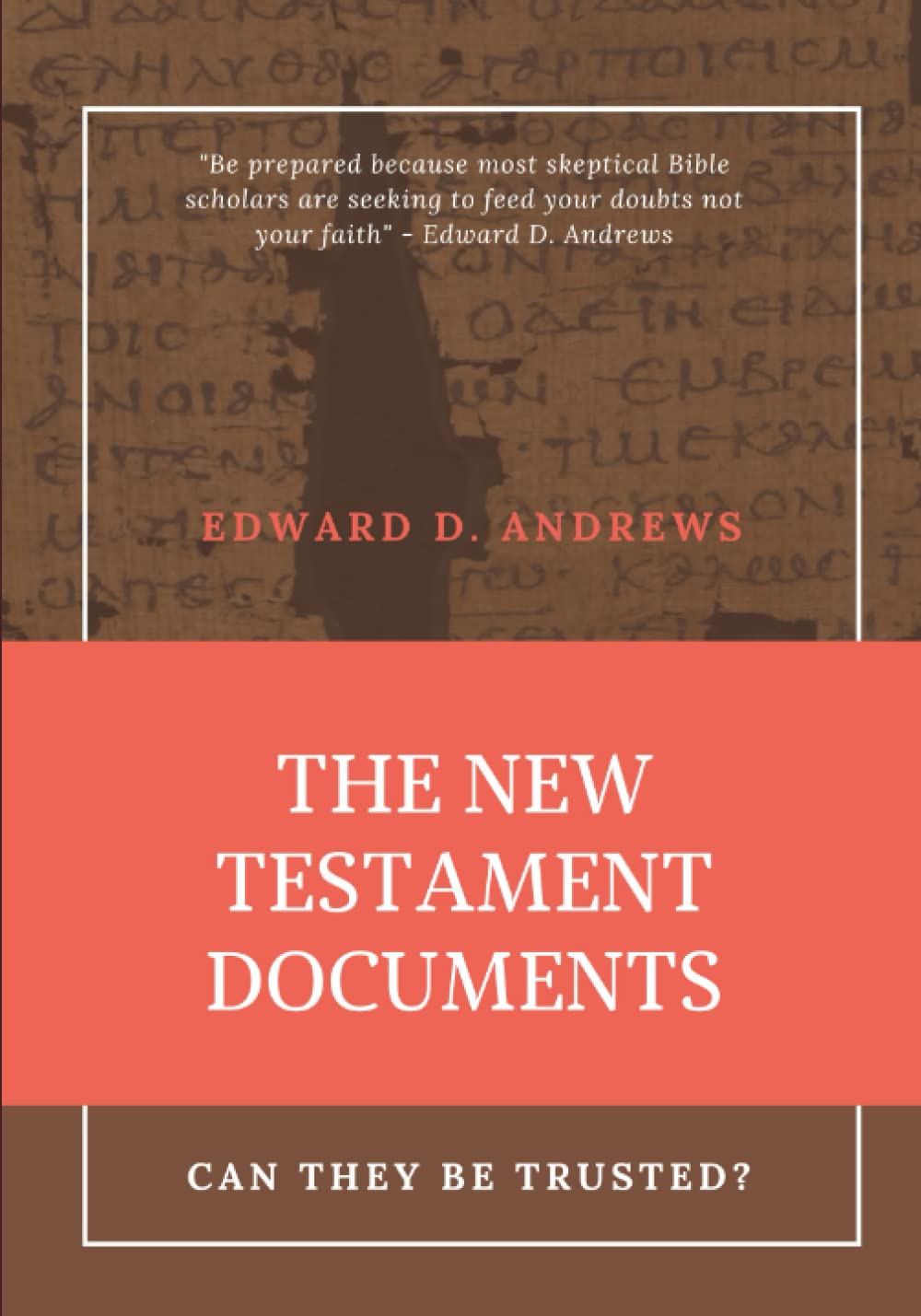 The New Testament Documents: Can They Be Trusted? A Deep Dive