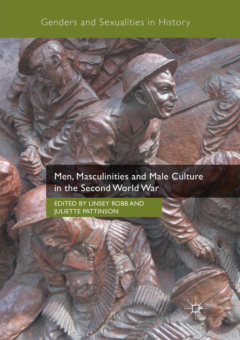 Men, Masculinities and Male Culture in the Second World War Review