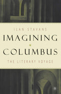 Imagining Columbus: The Literary Voyage by I. Stavans Review