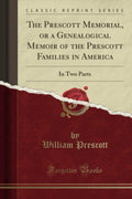 The Prescott Memorial Genealogical Memoir - Two Parts