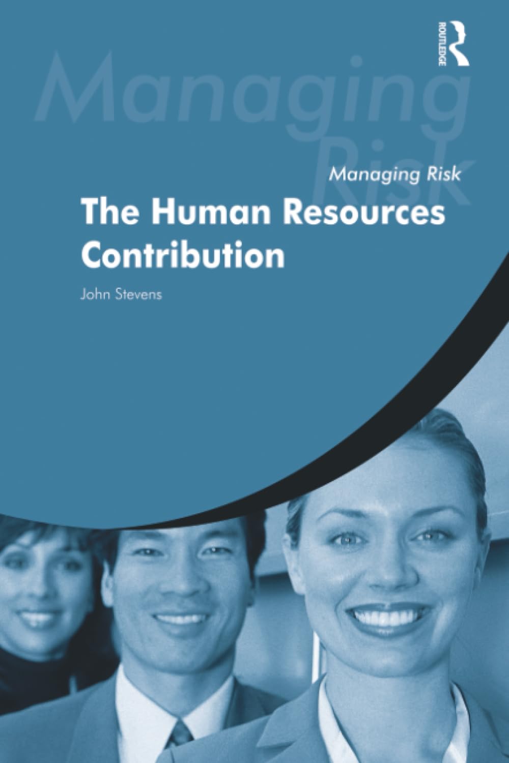 Managing Risk: The Human Resources Contribution for Success
