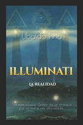 Illuminati: La Realidad (Spanish Edition) - Investigacion y Ritos