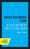 Japan's New Middle Class: The Salary Man and His Family