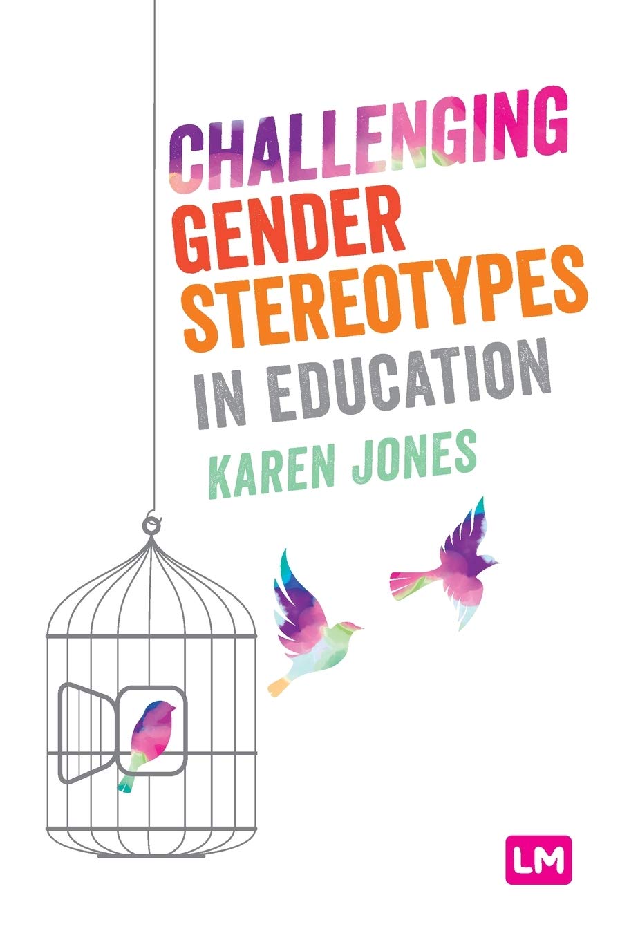Challenging Gender Stereotypes in Education by Karen Jones