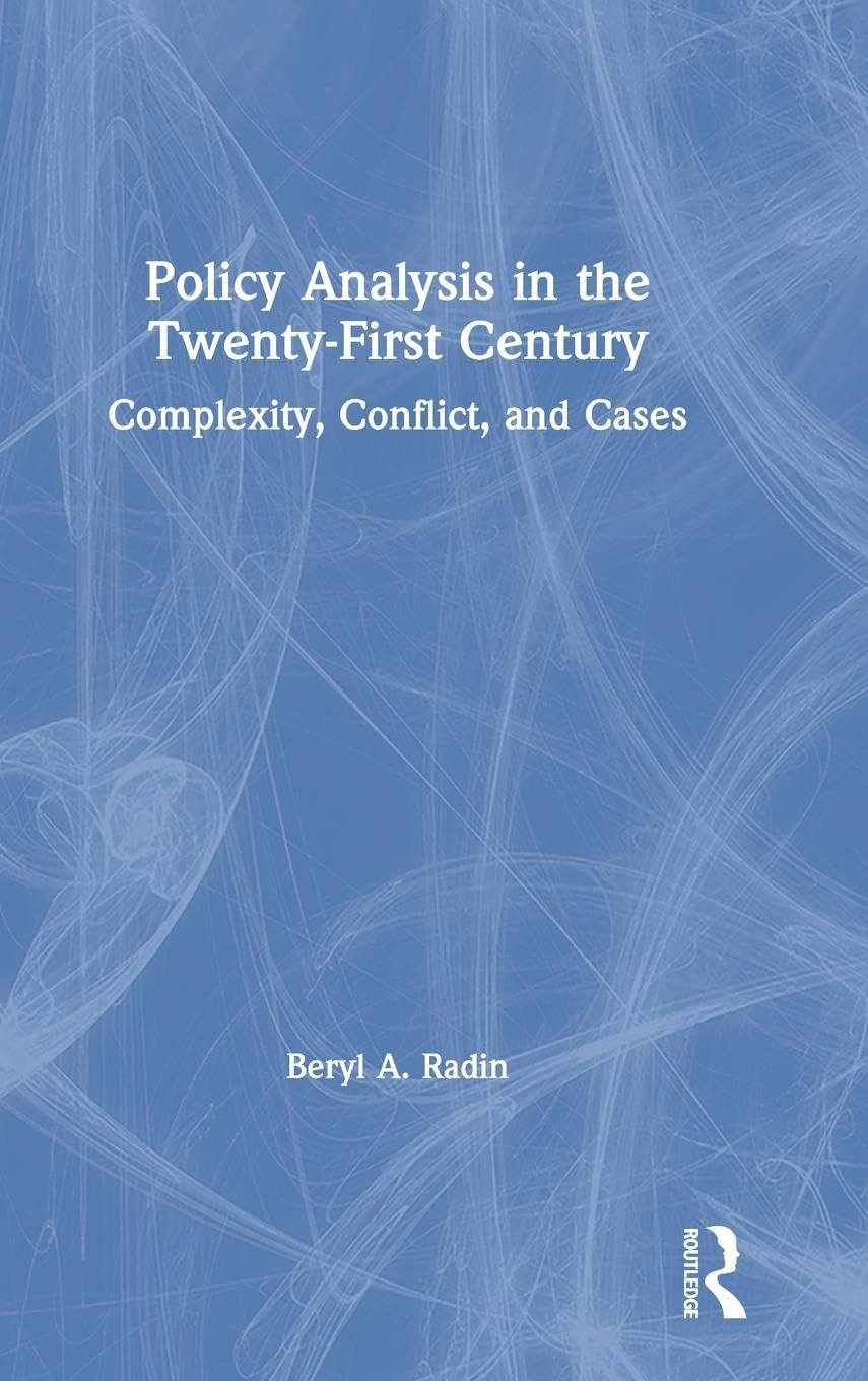 Policy Analysis in the Twenty-First Century: A Comprehensive Guide