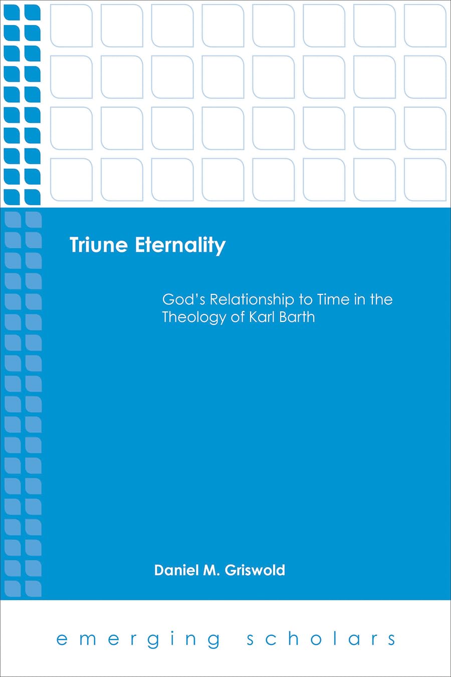 Triune Eternality: God's Relationship to Time in Theology