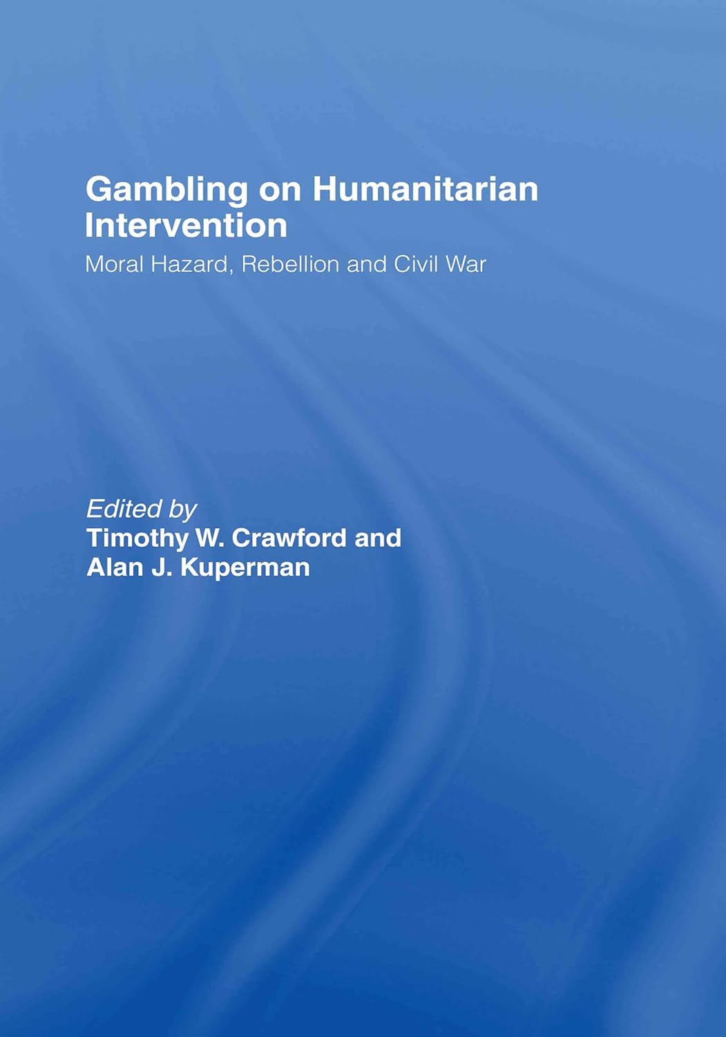 Gambling on Humanitarian Intervention: A Critical Analysis