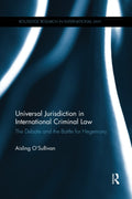 Universal Jurisdiction in International Criminal Law: Key Issues