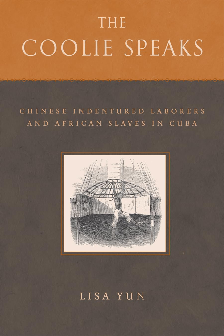 The Coolie Speaks: Chinese Indentured Laborers and African Slaves