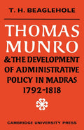 Thomas Munro's Impact on Administrative Policy in Madras 1792-1818