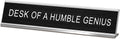 Desk of A Humble Genius Novelty Desk Sign - Funny Office Nameplate