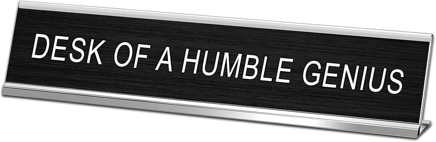 Humble Genius Desk Sign - Boost Your Office Vibes!